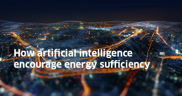 How Artificial Intelligence Encourage Energy Sufficiency